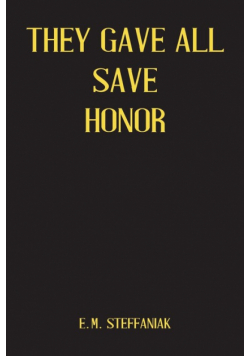 They Gave All Save Honor
