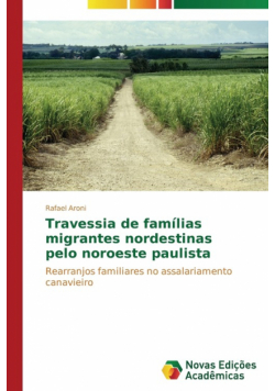 Travessia de famílias migrantes nordestinas pelo noroeste paulista