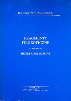 Fragmenty filozoficzne ofiarowane Henrykowi Hiżowi