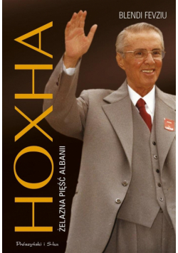 Hoxha. Żelazna pięść Albanii