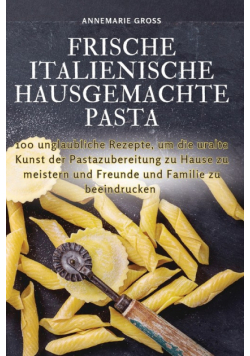 Frische Italienische Hausgemachte Pasta