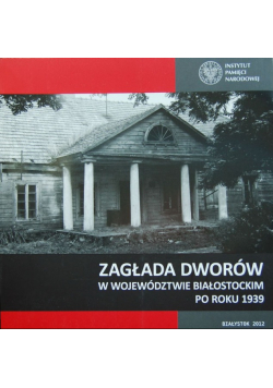 Zagłada dworów w województwie białostockim do roku 1939