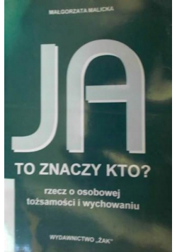 Malicka Małgorzata - Ja to znaczy kto?