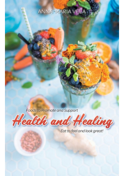 Foods to Promote and Support Health and Healing