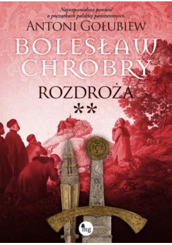 Bolesław Chrobry Rozdroża t. 2
