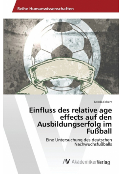 Einfluss des relative age effects auf den Ausbildungserfolg im Fußball