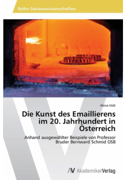 Die Kunst des Emaillierens im 20. Jahrhundert in Österreich
