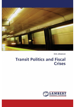Transit Politics and Fiscal Crises