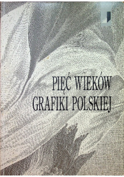 Pięć wieków grafiki polskiej