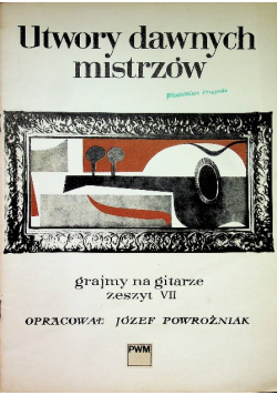 Utwory dawnych mistrzów grajmy na gitarze zeszyt VII