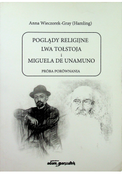 Poglądy religijne Lwa Tołstoja i Miguela de Unamuno Próba porównania