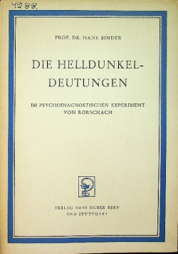 Die Helldunkel - Deutungen im psychodiagnostischen experiment von Rorschach