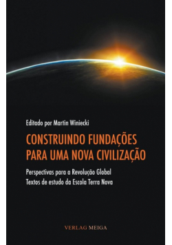 Construindo Fundacoes Para Uma Nova Civilizacao