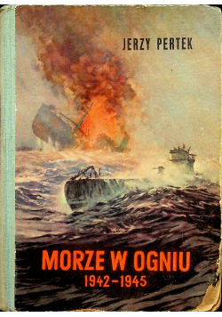 Morze w ogniu 1942 - 1945