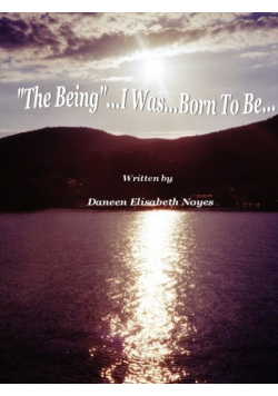 The Being...I Was...Born to Be