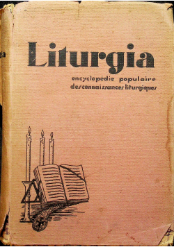 Liturgia encyclopedie populaire desconnaissances liturgiques 1930r