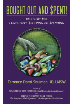 Bought Out and Spent! Recovery from Compulsive Shopping & Spending