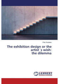 The Exhibition Design or the Artists Wish