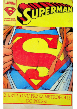Superman Nr 1 Z kryptonu przez Metropolis do Polski