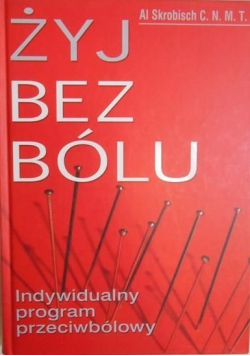Żyj bez bólu Indywidualny program przeciwbólowy