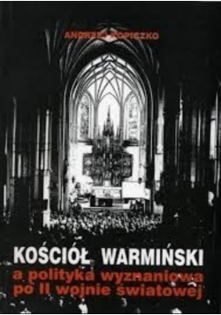 Kościół Warmiński a polityka wyznaniowa po II wojnie światowej