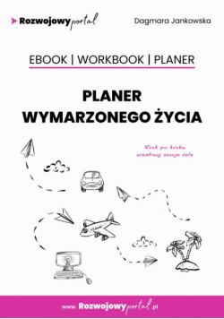Planer wymarzonego życia (+ workbook + planer - szablony)