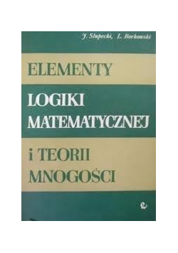 Elementy Logiki matematycznej i teorii mnogości