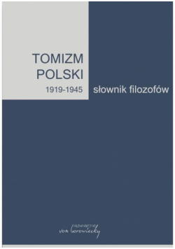 Tomizm polski 1919-1945. Słownik filozofów