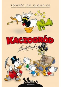 Kaczogród Powrót do Klondike i inne historie z lat 1952 1953 Tom 1