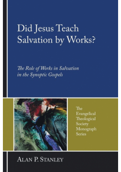Did Jesus Teach Salvation by Works?