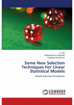 Some New Selection Techniques For Linear Statistical Models