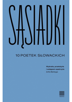 Sąsiadki. 10 poetek słowackich