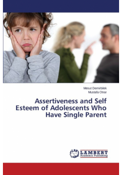 Assertiveness and Self Esteem of Adolescents Who Have Single Parent