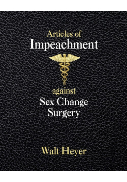 Articles of Impeachment against Sex Change Surgery