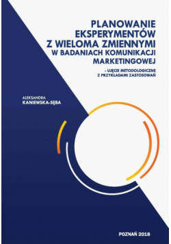 Planowanie eksperymentów z wieloma zmiennymi w badaniach komunikacji marketingowej