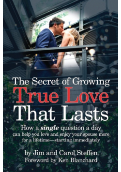 The Secret of Growing True Love That Lasts