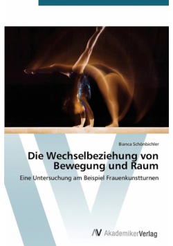Die Wechselbeziehung von Bewegung und Raum