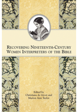 Recovering Nineteenth-Century Women Interpreters of the Bible