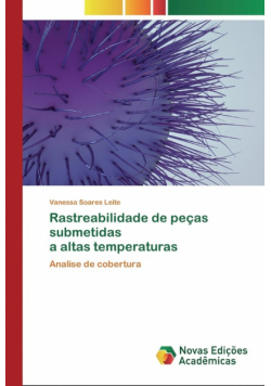 Rastreabilidade de peças submetidas a altas temperaturas