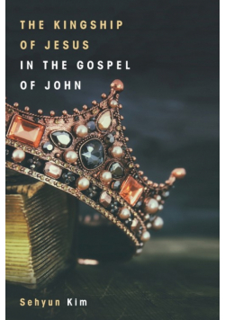 The Kingship of Jesus in the Gospel of John