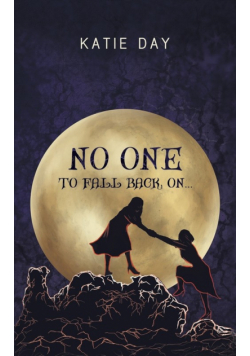 No One to Fall back On...