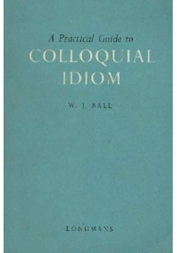 A Practical Guide to Colloquial Idiom.