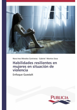 Habilidades resilientes en mujeres en situación de violencia