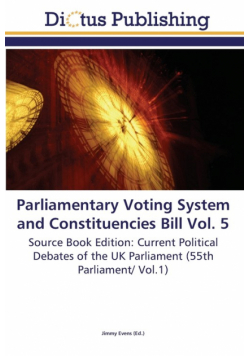 Parliamentary Voting System and Constituencies Bill Vol. 5