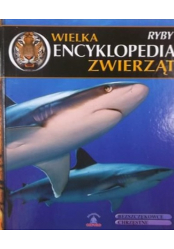 Wielka encyklopedia zwierząt Ryby