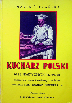 Kucharz Polski 1635 praktycznych przepisów reprint z 1932 r