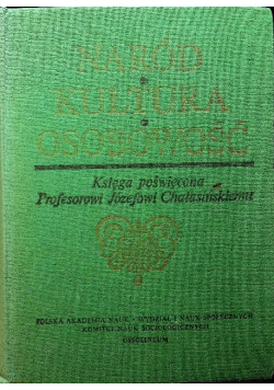Naród Kultura Osobowość Księga Poświęcona Profesorowi Józefowi Chałasińskiemu