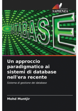 Un approccio paradigmatico ai sistemi di database nell'era recente