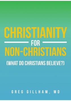 Christianity for Non-Christians (What do Christians Believe?)
