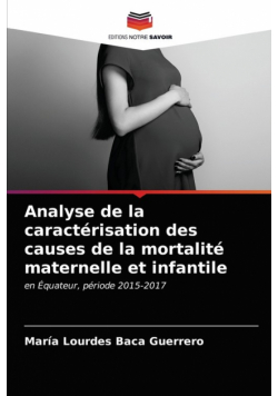 Analyse de la caractérisation des causes de la mortalité maternelle et infantile